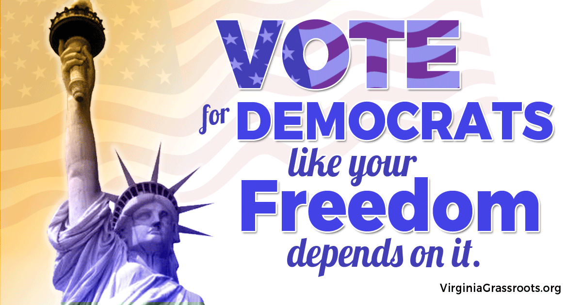 Vote for DEMOCRATS like your FREEDOM depends on it!